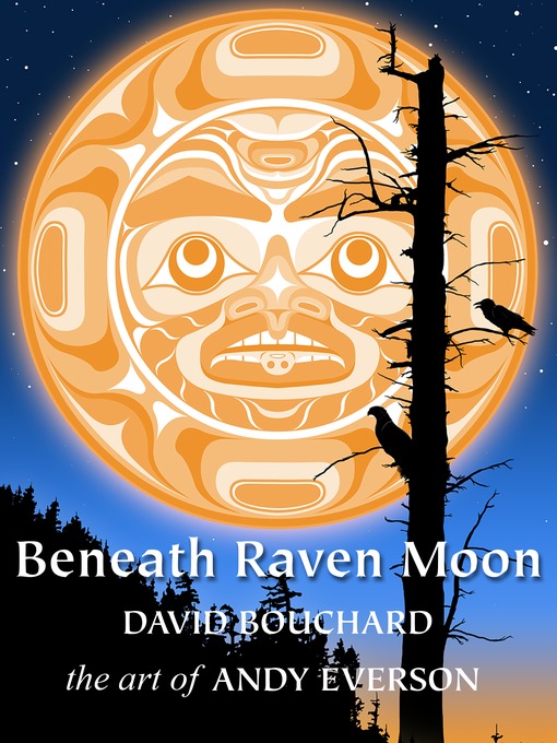 Title details for Beneath Raven Moon by David Bouchard - Available